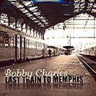 Bobby Charles - Last Train To Memphis