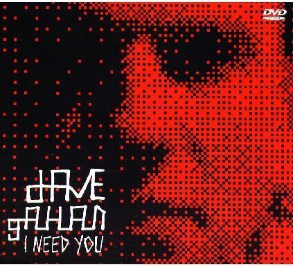 Gahan Dave - I need you (DVD-Single)