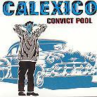 Calexico - Convict Pool