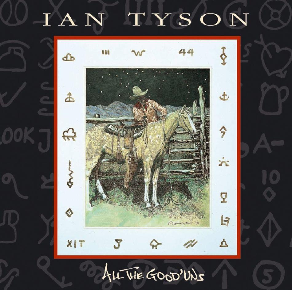 Ian Tyson - All The Good 'Uns