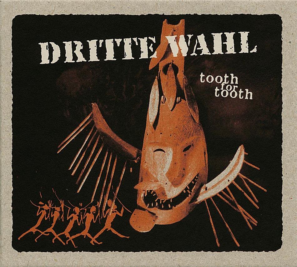 Dritte Wahl - Tooth For Tooth