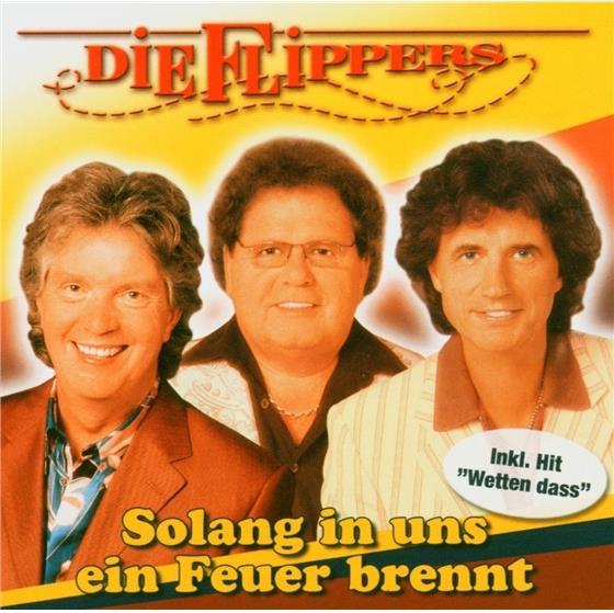 Die Flippers - Solang In Uns Ein Feuer Brennt