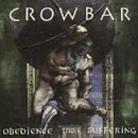 Crowbar - Obedience Thru Suffering