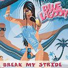 Blue Lagoon - Break My Stride