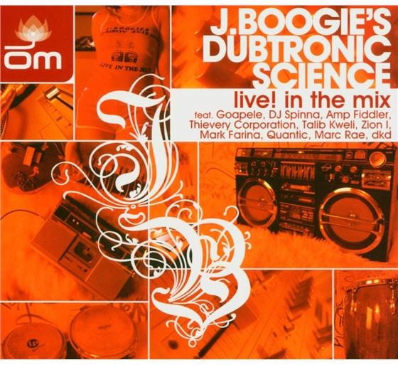 J. Boogie's Dubtronic Science - Live In The Mix