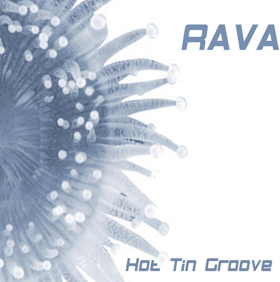 Rava - Hot Tin Groove