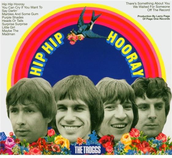 The Troggs - Hip Hip Hooray