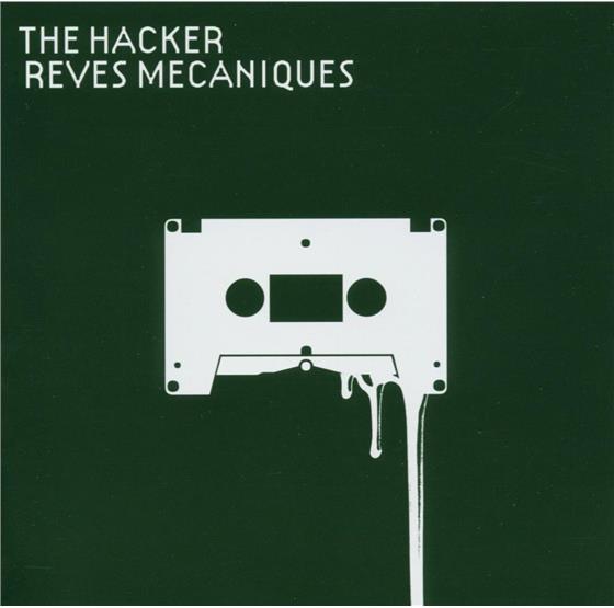 The Hacker - Reves Mechaniques