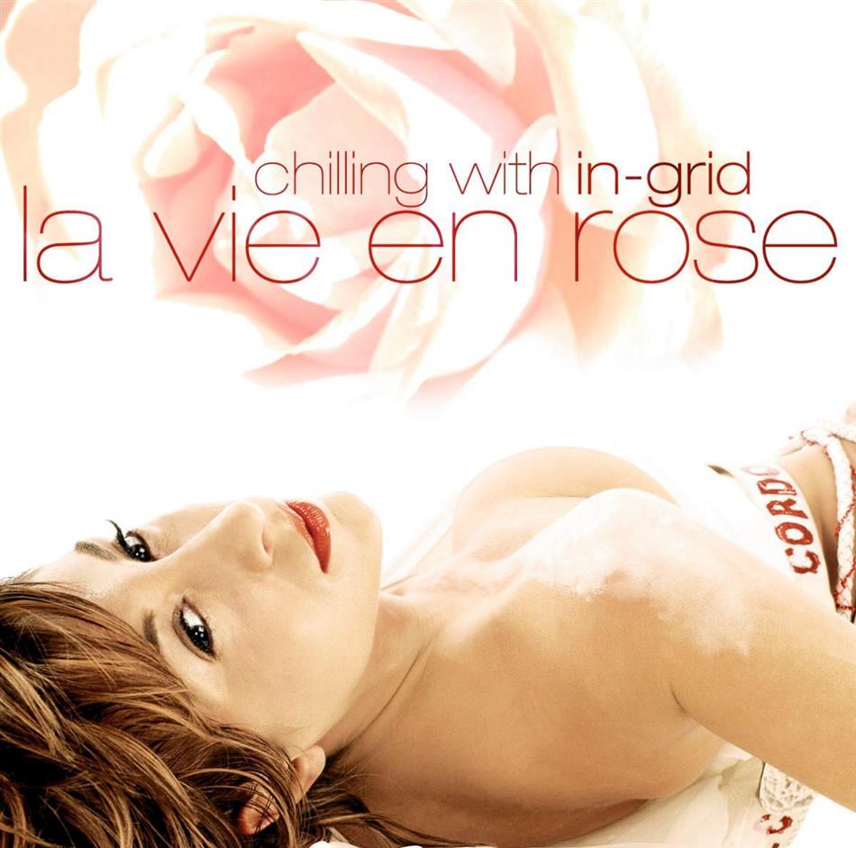 In-Grid - La Vie En Rose - Chilling With In-Grid
