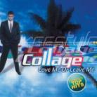 Collage (Disco) - Love Me Or Leave Me