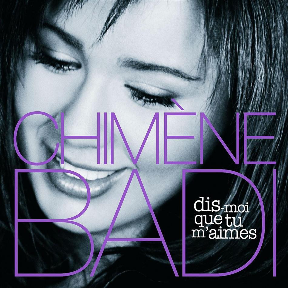 Chimene Badi - Dis Moi Que Tu M'aimes