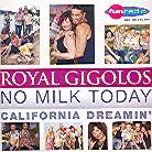 Royal Gigolos - No Milk Today/California Dreamin'