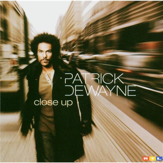 Patrick Dewayne - Close Up