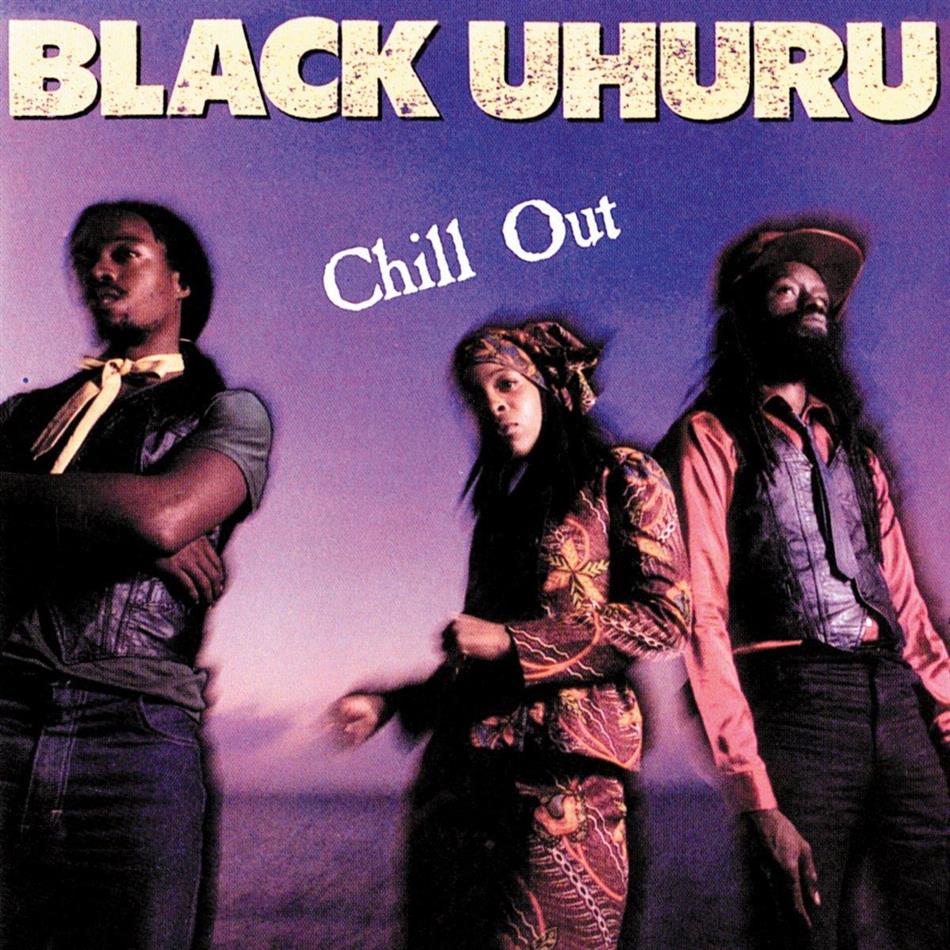 Black Uhuru - Chill Out Remastered