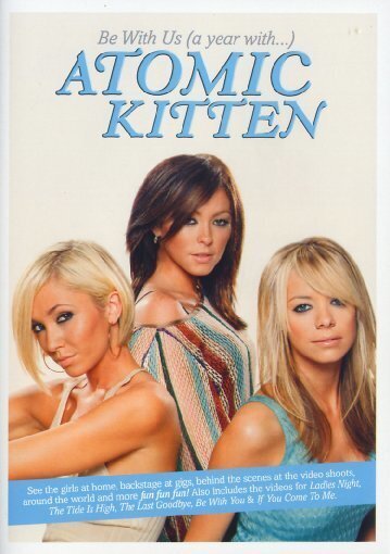 Atomic Kitten - Be with us - A year with...!