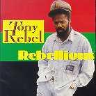 Tony Rebel - Rebellious