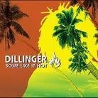 Dillinger - Some Like It Hot