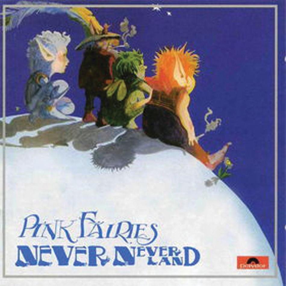Pink Fairies - Never Never Land