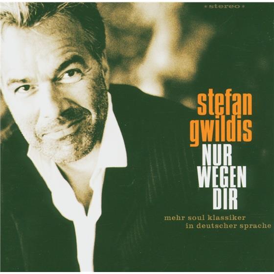 Stefan Gwildis - Nur Wegen Dir