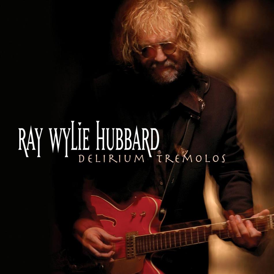 Ray Wylie Hubbard - Delirium Tremolos