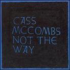 Cass McCombs - Not The Way