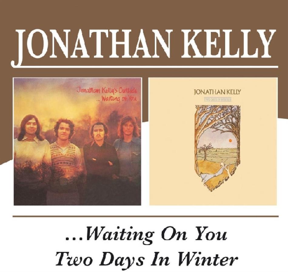 Jonathan Kelly - Waiting On You/Tow Days In ...