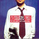 3 Colours Red - If You Ain't Got A Weapon 2 CD