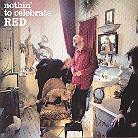 Red - Nothin' To Celebrate