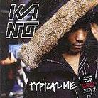 Kano (Uk) - Typical Me