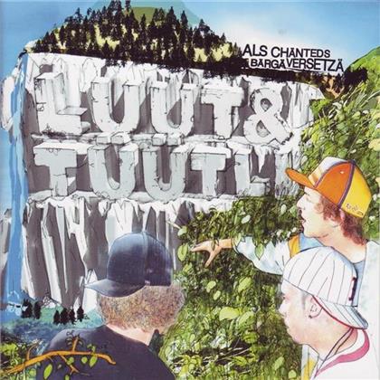 Luut & T&uuml;&uuml;tli - Als Ch&auml;nteds B&auml;rg&auml; Versetz&auml;