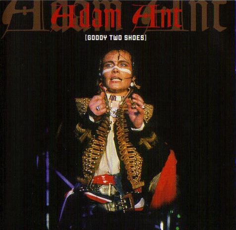 Adam & The Ants - Goody Two Shoes