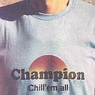 Champion (c. 1475-1533) - Chill Em All