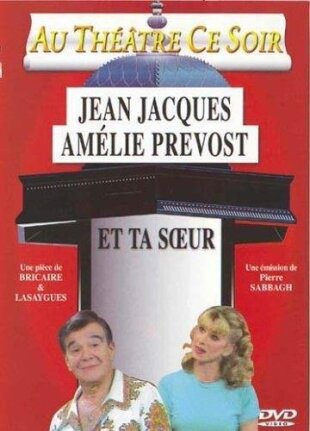 Et ta soeur Au théâtre ce soir