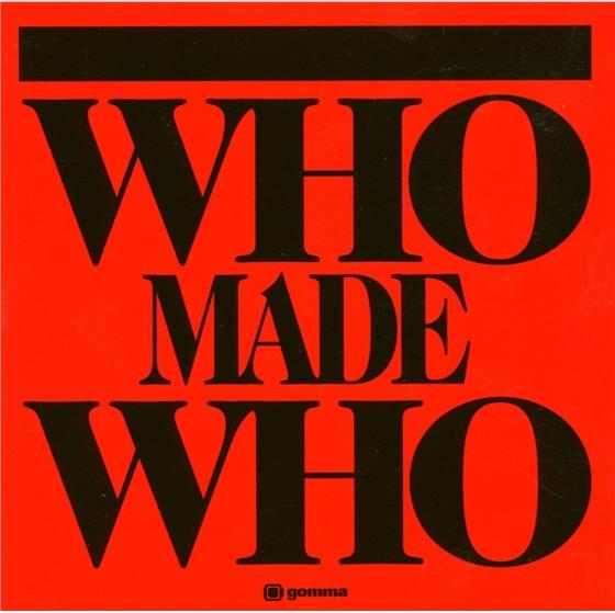 WhoMadeWho - ---