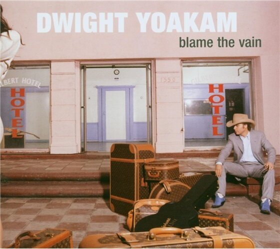 Dwight Yoakam - Blame The Vain