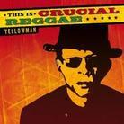 Yellowman - This Is Crucial Reggae Remastered