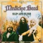 Medicine Head - Slip & Slide