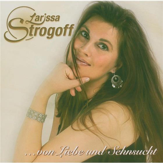 Larissa Strogoff - Von Liebe Und Sehnsucht
