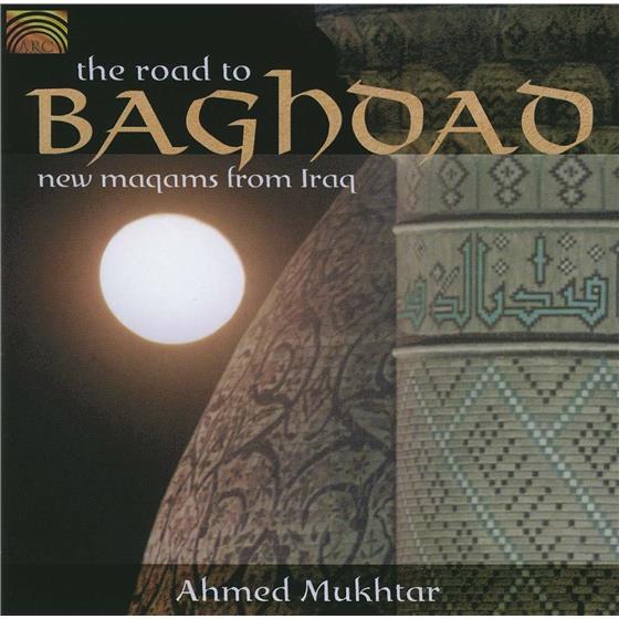 Ahmed Mukhtar - Road To Baghdad