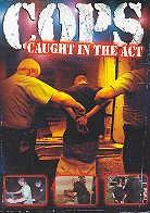 Cops - Caught in the act