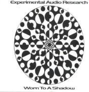 Experimental Audio Research - Worn To A Shadow