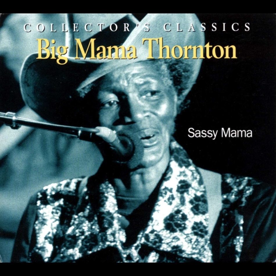 Big Mama Thornton - Sassy Mama Version Remasterisée
