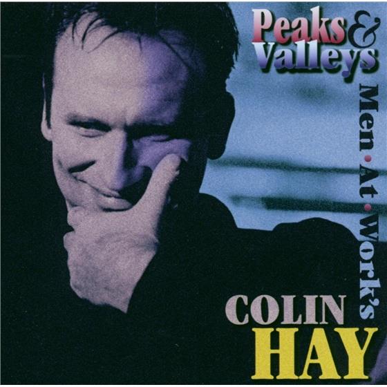 Colin Hay (Men At Work) - Peaks And Valleys