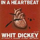 Whit Dickey - In A Heartbeat