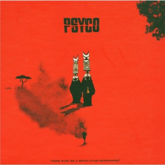 Psycho - There Must Be A Revolution Somewhere
