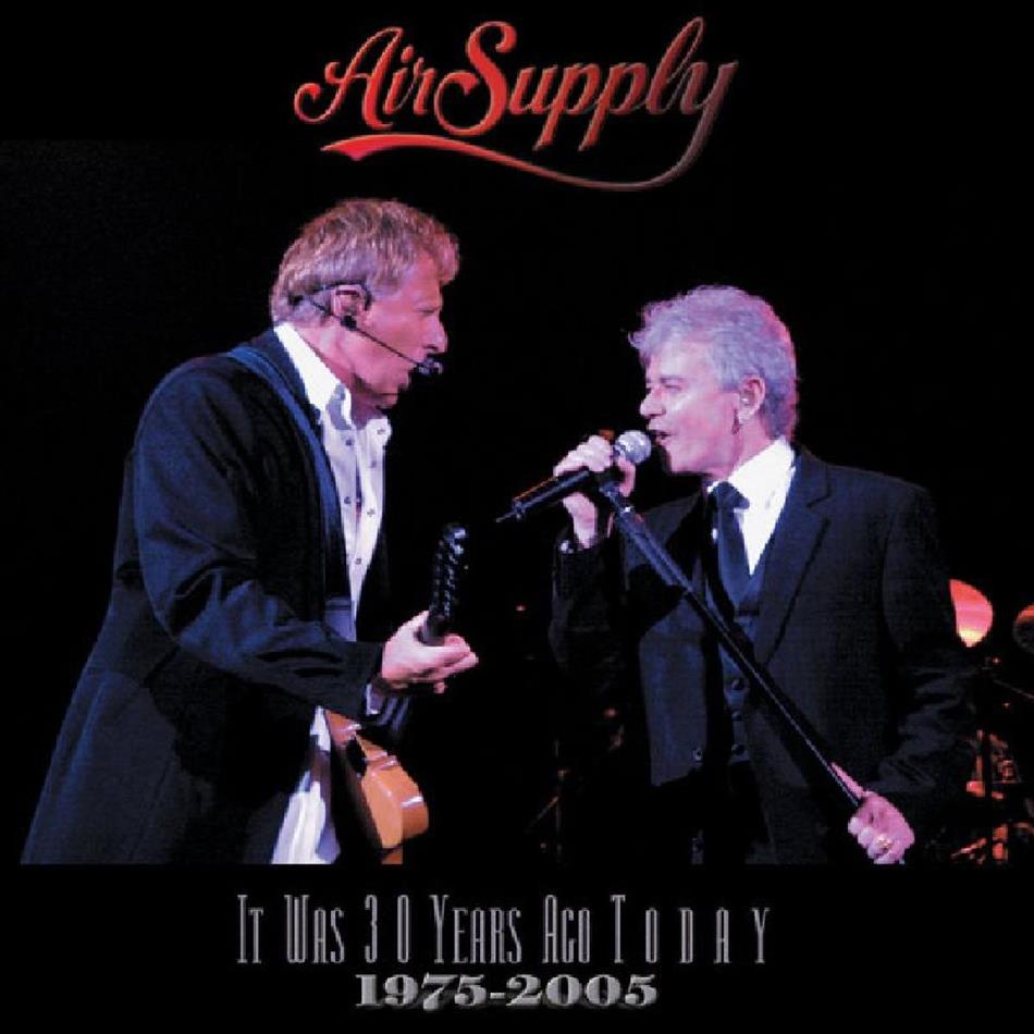 Air Supply - It Was 30 Years Ago Today