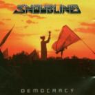Snowblind - Democracy - Compilation Of Demo Rec.