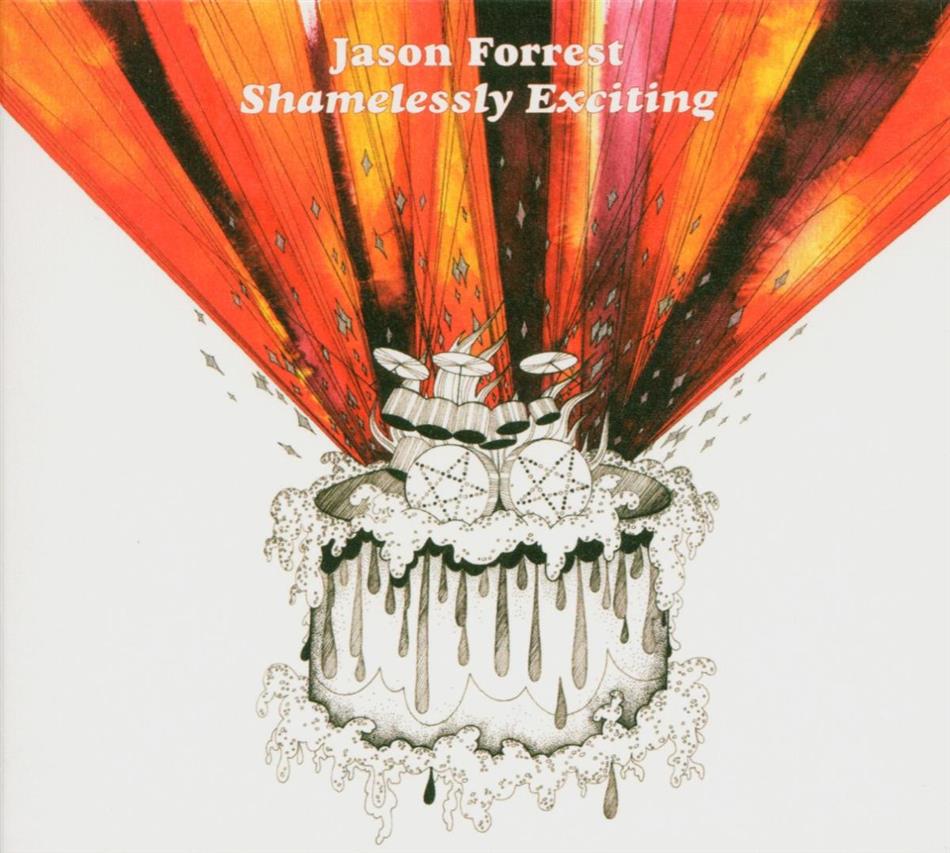 Jason Forrest - Shamelessly Exciting