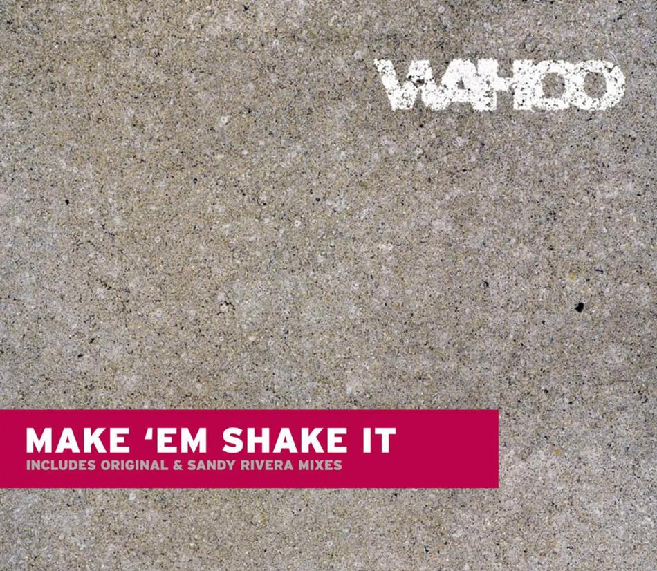 Wahoo - Make Em Shake It