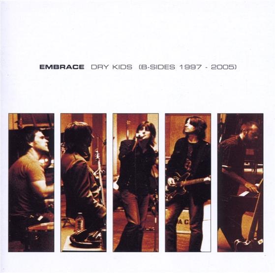 Embrace - Dry Kids (B-Sides 1997-2005)